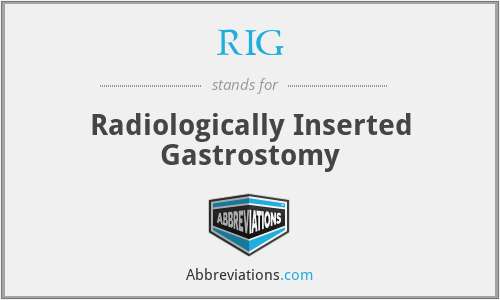 RIG - Radiologically Inserted Gastrostomy