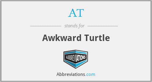 AT - Awkward Turtle
