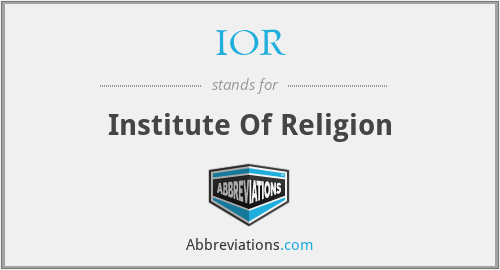 IOR - Institute Of Religion