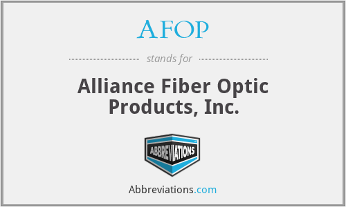 AFOP - Alliance Fiber Optic Products, Inc.