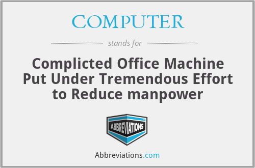 COMPUTER - Complicted Office Machine Put Under Tremendous Effort to Reduce manpower
