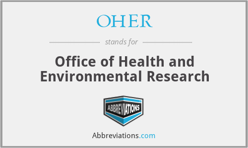 OHER - Office of Health and Environmental Research