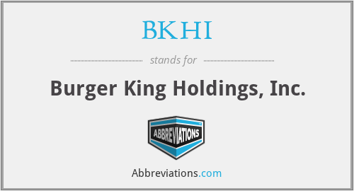 BKHI - Burger King Holdings, Inc.