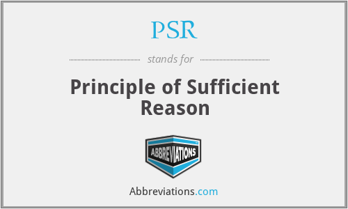 PSR - Principle of Sufficient Reason