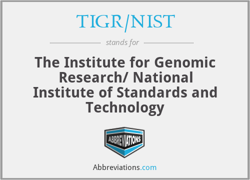 TIGR/NIST - The Institute for Genomic Research/ National Institute of Standards and Technology