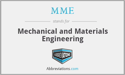MME - Mechanical and Materials Engineering