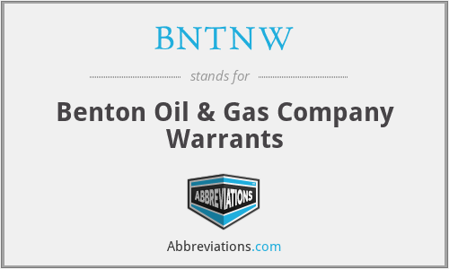 BNTNW - Benton Oil & Gas Company Warrants