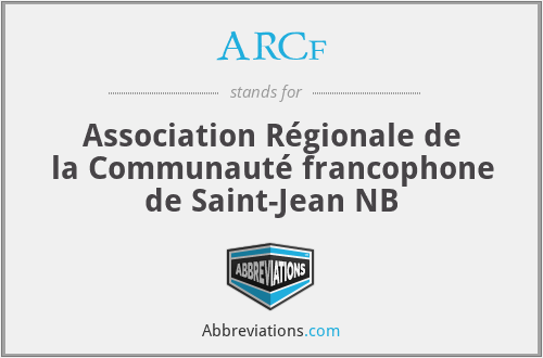 ARCf - Association Régionale de la Communauté francophone de Saint-Jean NB