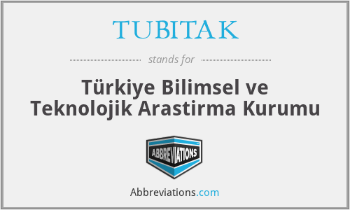 TUBITAK - Türkiye Bilimsel ve Teknolojik Arastirma Kurumu