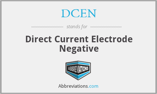 DCEN - Direct Current Electrode Negative