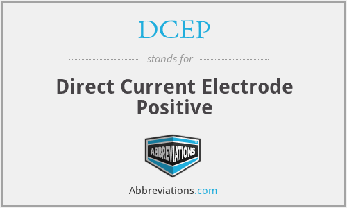 DCEP - Direct Current Electrode Positive