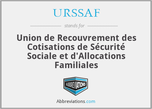 URSSAF - Union de Recouvrement des Cotisations de Sécurité Sociale et d'Allocations Familiales