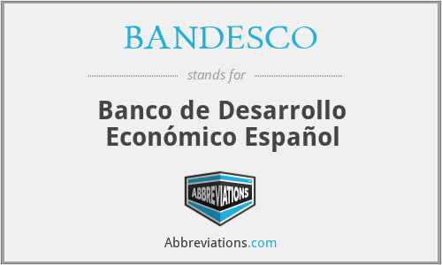 BANDESCO - Banco de Desarrollo Económico Español