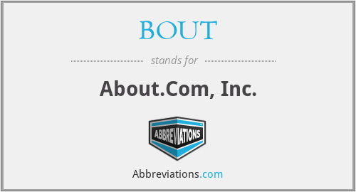 BOUT - About.Com, Inc.