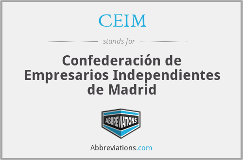 CEIM - Confederación de Empresarios Independientes de Madrid