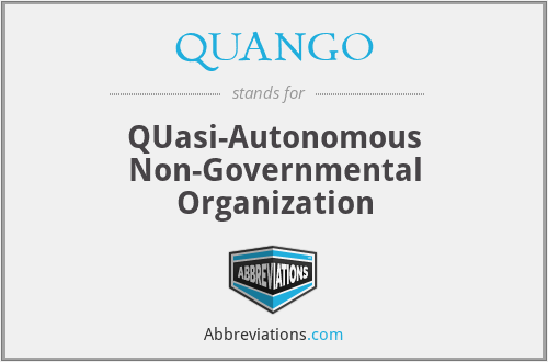 QUANGO - QUasi-Autonomous Non-Governmental Organization