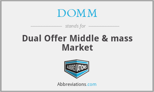 DOMM - Dual Offer Middle & mass Market
