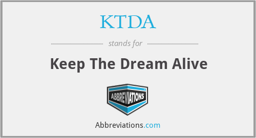 KTDA - Keep The Dream Alive