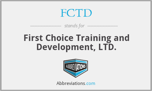 FCTD - First Choice Training and Development, LTD.