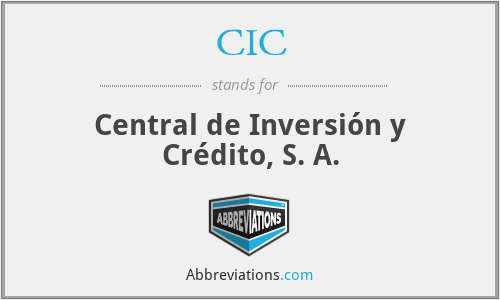 CIC - Central de Inversión y Crédito, S. A.