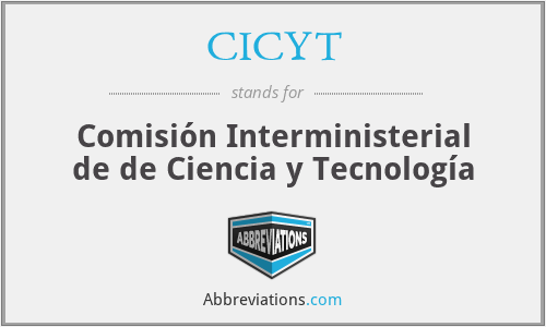 CICYT - Comisión Interministerial de de Ciencia y Tecnología