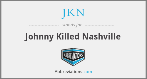 JKN - Johnny Killed Nashville