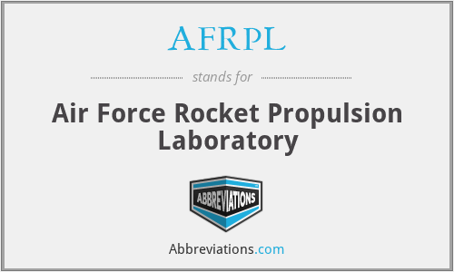 AFRPL - Air Force Rocket Propulsion Laboratory