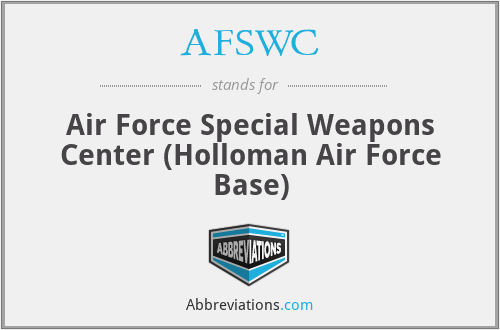 AFSWC - Air Force Special Weapons Center (Holloman Air Force Base)
