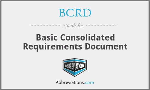 BCRD - Basic Consolidated Requirements Document