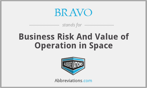BRAVO - Business Risk And Value of Operation in Space