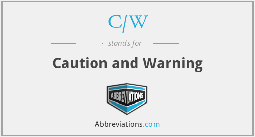 C/W - Caution and Warning