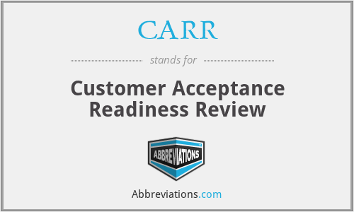 CARR - Customer Acceptance Readiness Review