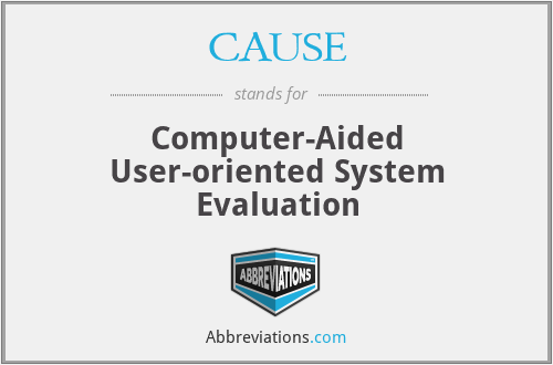 CAUSE - Computer-Aided User-oriented System Evaluation