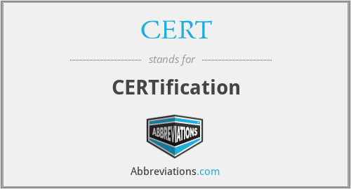 CERT - CERTification