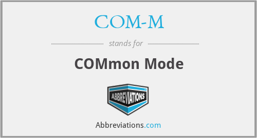 COM-M - COMmon Mode