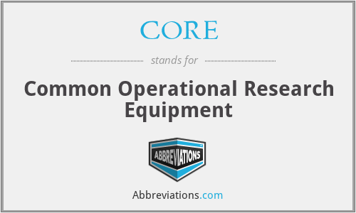 CORE - Common Operational Research Equipment