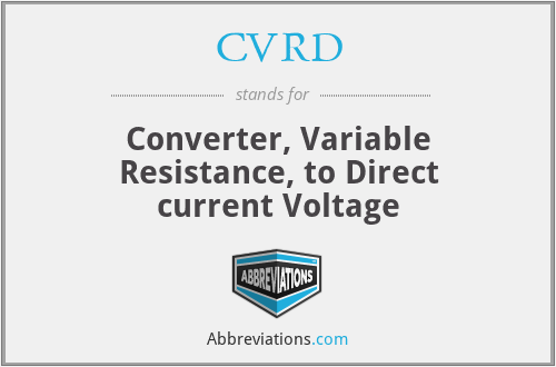 CVRD - Converter, Variable Resistance, to Direct current Voltage