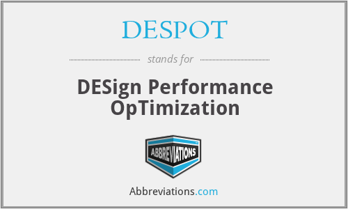 DESPOT - DESign Performance OpTimization