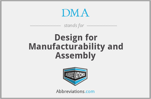 DMA - Design for Manufacturability and Assembly