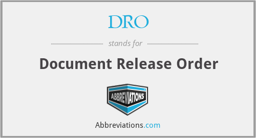 DRO - Document Release Order