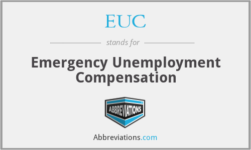 EUC - Emergency Unemployment Compensation