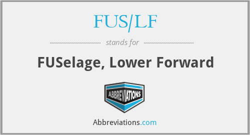 FUS/LF - FUSelage, Lower Forward