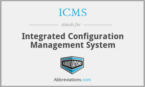 ICMS - Integrated Configuration Management System