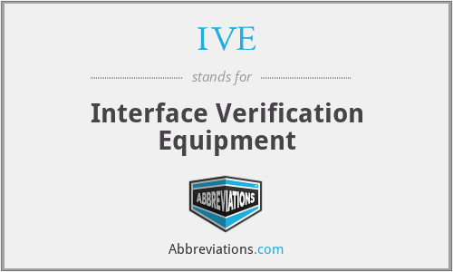 IVE - Interface Verification Equipment