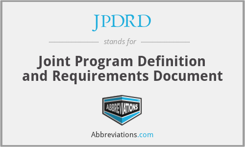JPDRD - Joint Program Definition and Requirements Document