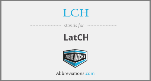LCH - LatCH