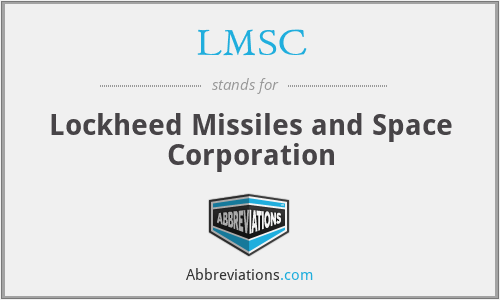LMSC - Lockheed Missiles and Space Corporation