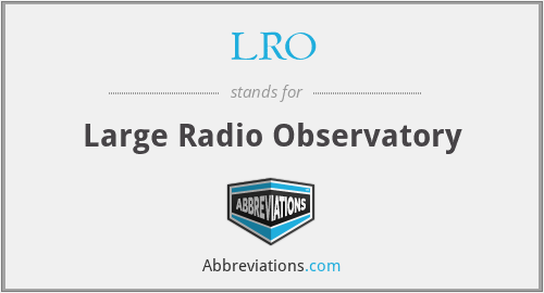 LRO - Large Radio Observatory