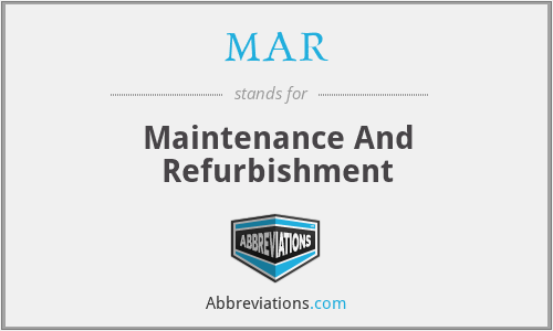 MAR - Maintenance And Refurbishment