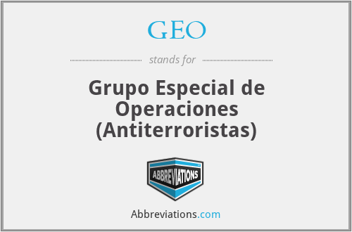 GEO - Grupo Especial de Operaciones (Antiterroristas)